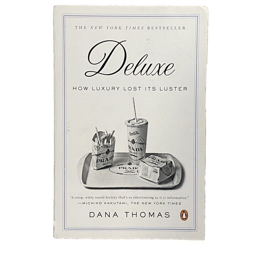 Deluxe: How Luxury Lost Its Luster Paperback UM marketing 350 Class college